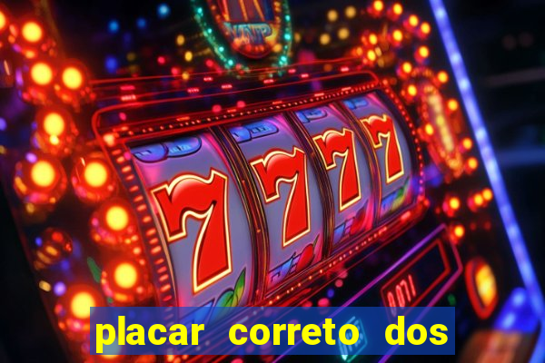 placar correto dos jogos de hoje